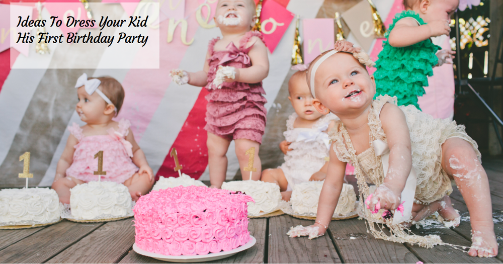 Dress Your Kid on His First Birthday Party