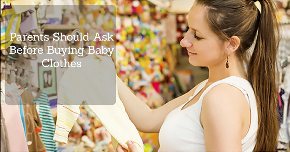 Parents Should Ask Before Buying Baby Clothes