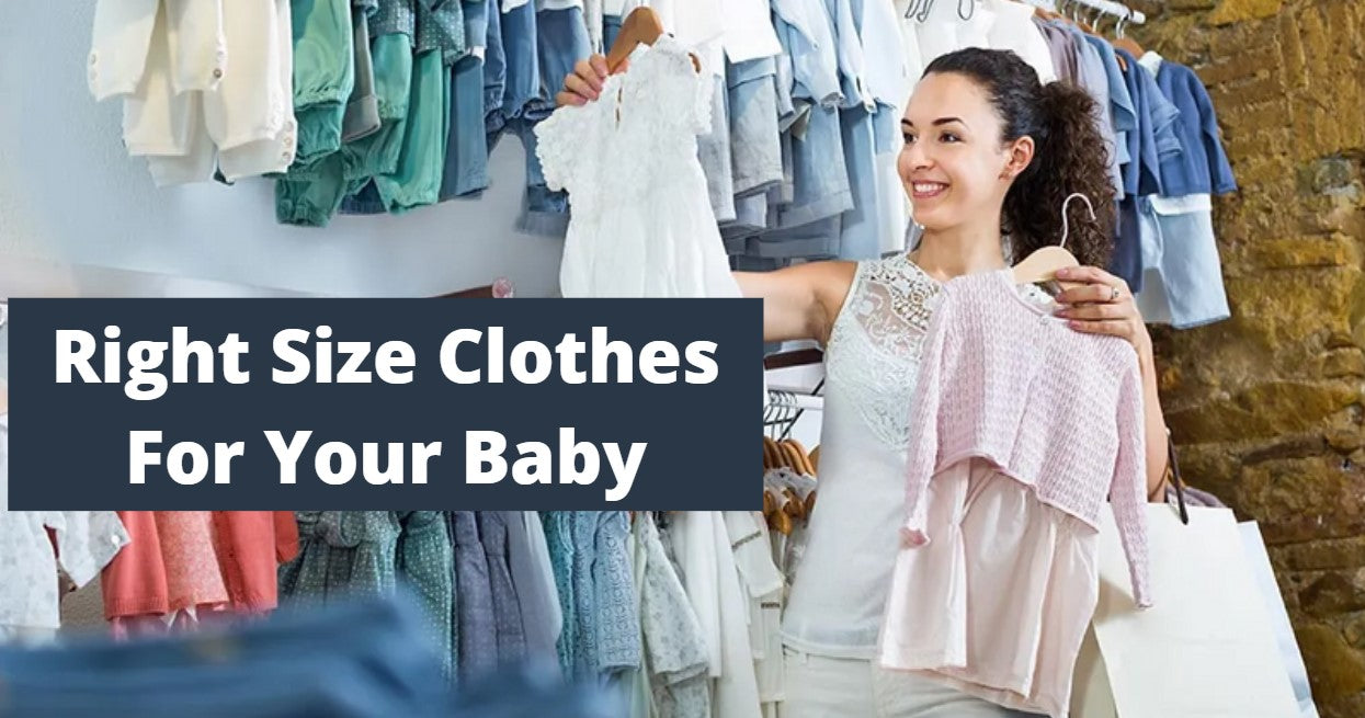 Right Size Clothes For Your Baby